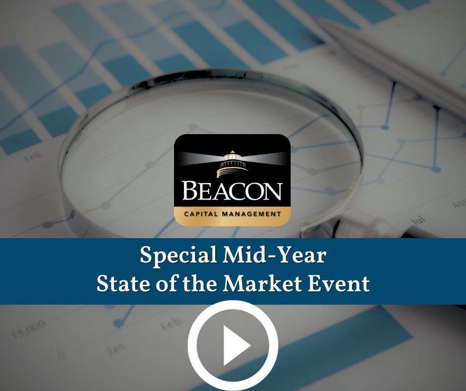 Halftime Report-August 2023 | Beacon Capital Management